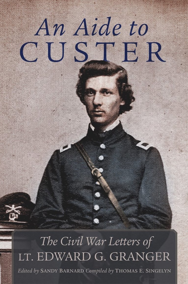 Edward Granger, Sandy Barnard, Thomas Singelyn, Sandy Barnard, Thomas E. Singelyn - Aide to Custer, Häftad