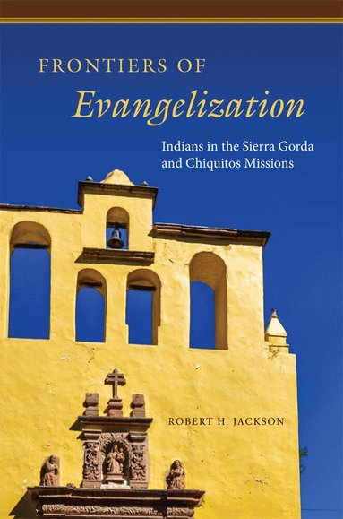 Robert H. Jackson - Frontiers of Evangelization, Häftad