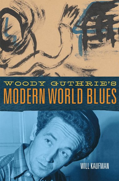 Will Kaufman - Woody Guthrie's Modern World Blues Volume 3, Häftad