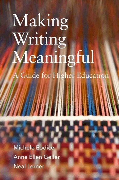 Michele Ann Eodice, Anne Ellen Geller, Neal Lerner - Making Writing Meaningful Volume 5, Inbunden