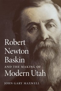 bokomslag Robert Newton Baskin and the Making of Modern Utah