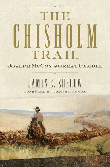 James E. Sherow - Chisholm Trail Volume 3, Häftad