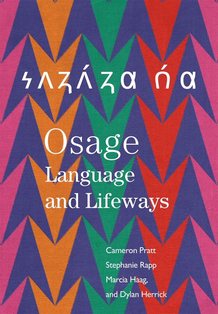 Cameron Pratt, Stephanie Rapp, Marcia Haag, Dylan Herrick - Osage Language and Lifeways, Häftad