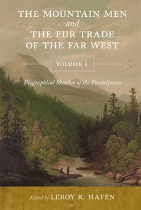 bokomslag Mountain Men and the Fur Trade of the Far West, Volume 1