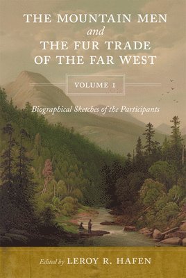 bokomslag Mountain Men and the Fur Trade of the Far West, Volume 1