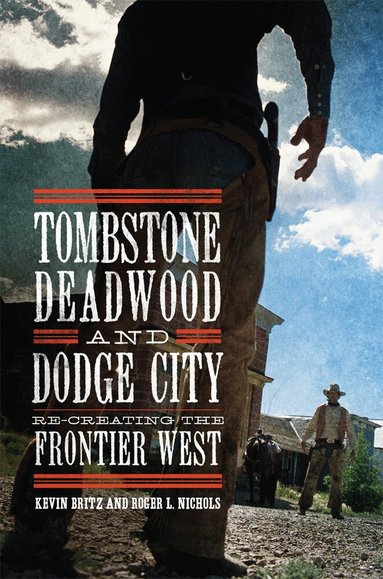 Kevin Britz, Roger L. Nichols - Tombstone, Deadwood, and Dodge City, Häftad