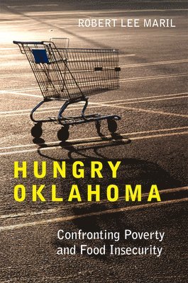 Robert Lee Maril - Hungry Oklahoma, Inbunden