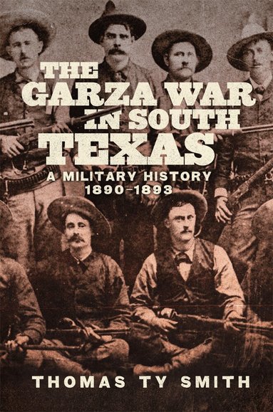 Thomas Ty Smith - Garza War in South Texas, Häftad