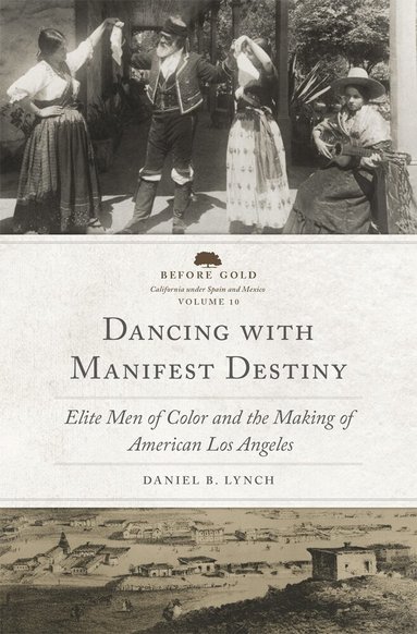 Daniel B. Lynch - Dancing with Manifest Destiny Volume 10, Inbunden