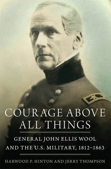 Harwood P. Hinton, Jerry Thompson - Courage Above All Things, Häftad