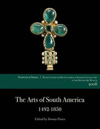 bokomslag The Arts of South America, 1492-1850