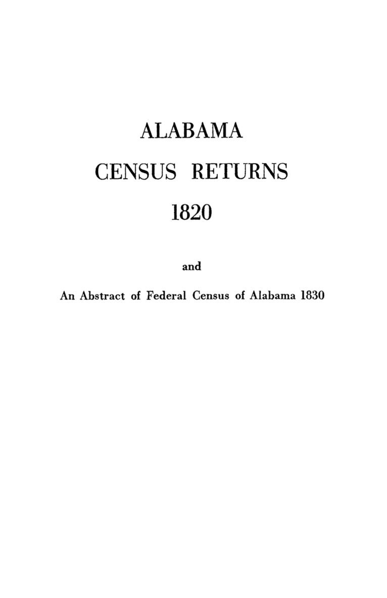 Alabama Census Returns 1820 an Abstract of Federal Census of Alabama 1830 1