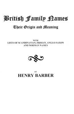Barber, Henry Barber, Rev. Henry Barber - British Family Names--Their Origin and Meaning ..., Häftad