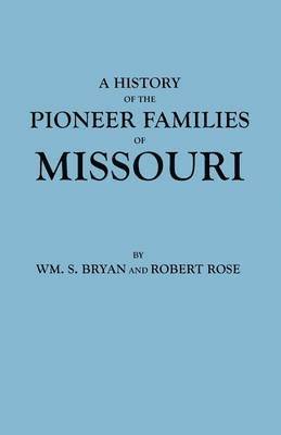 History of the Pioneer Families of Missouri 1