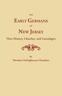 bokomslag Early Germans of New Jersey, Their History, Churches and Genealogies