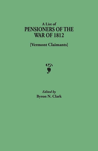 bokomslag List of Pensioners of the War of 1812, Vermont Claimants