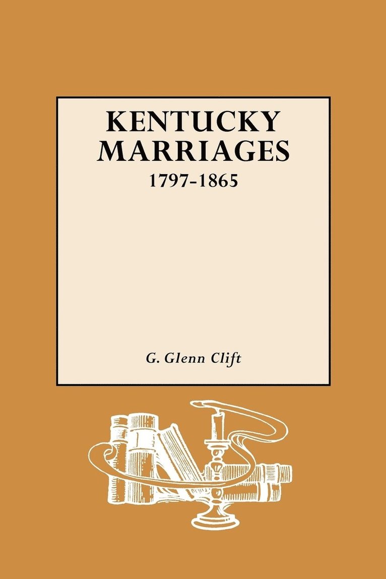 Kentucky Marriages, 1797-1865 1