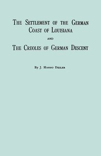 bokomslag The Settlement Of The German Coast Of Louisiana And Creoles Of German Descent