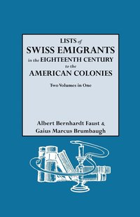 bokomslag Lists of Swiss Emigrants in the Eighteenth Century to the American Colonies. Two Volumes in One