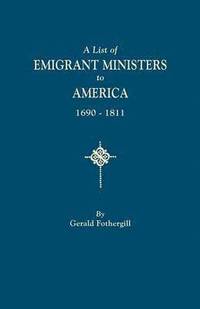 bokomslag List of Emigrant Ministers to America, 1690-1811