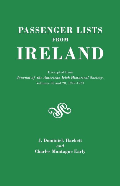 bokomslag Passenger Lists from Ireland. Excerpted from the Journal of the American Irish Historical Society, Volumes 28 and 29, 1929-1931