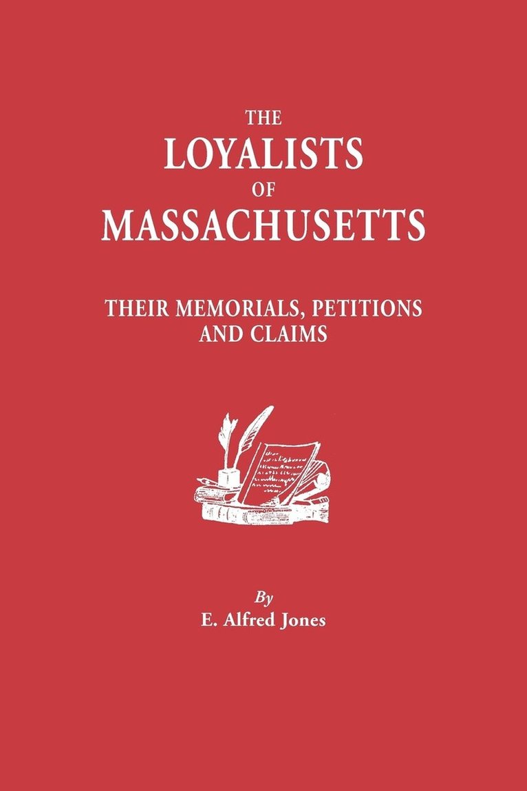 E Alfred Jones, E. Alfred Jones - Loyalists of Massachusetts, Häftad