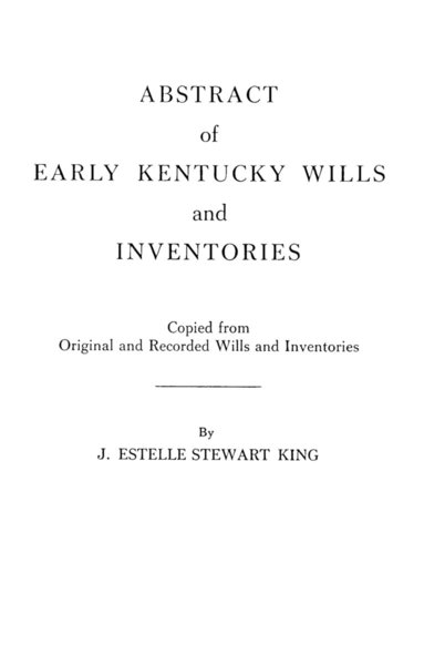 bokomslag Abstract of Early Kentucky Wills and Inventories. COopied from Original and Recorded Wills and Inventories