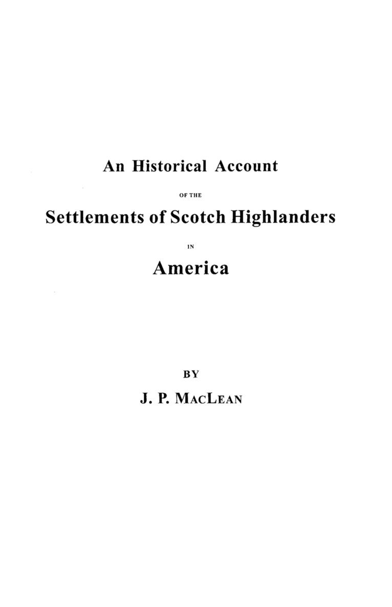 Historical Account of the Settlements of Scotch Highlanders in America 1