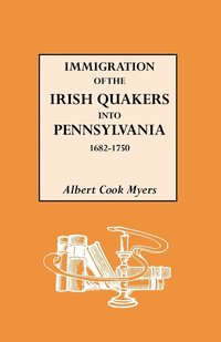 bokomslag Immigration of the Irish Quakers into Pennsylvania, 1682-1750