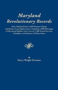 bokomslag Maryland Revolutionary Records. Data Obtained from 3,050 Pension Claims and Bounty Land Applications, Including 1,000 Marriages of Maryland Soldiers a