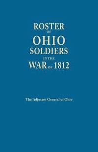 bokomslag Roster of Ohio Soldier in the War of 1812