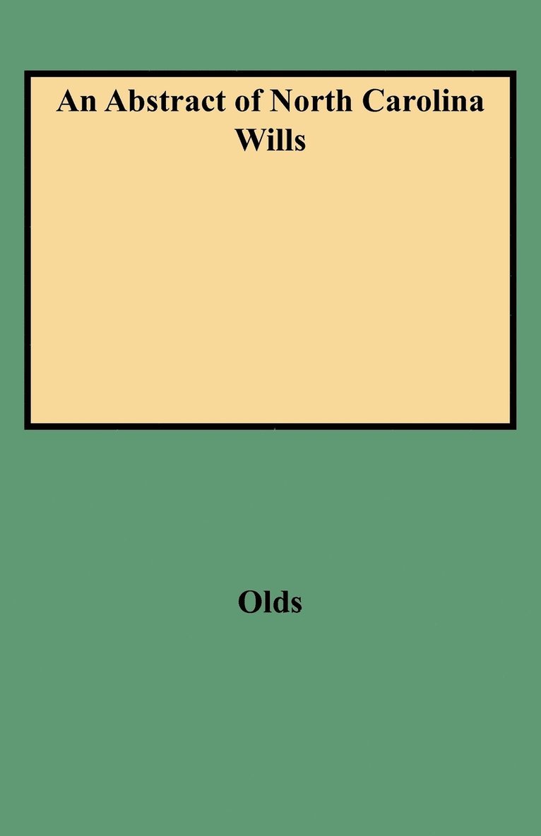 Abstract of North Carolina Wills from about 1760 to about 1800