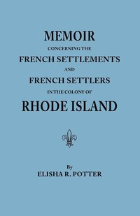 bokomslag Memoir Concerning the French Settlements & French Settlers in the Colony of Rhode Island