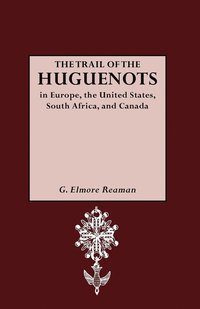 bokomslag The Trail of the Huguenots
