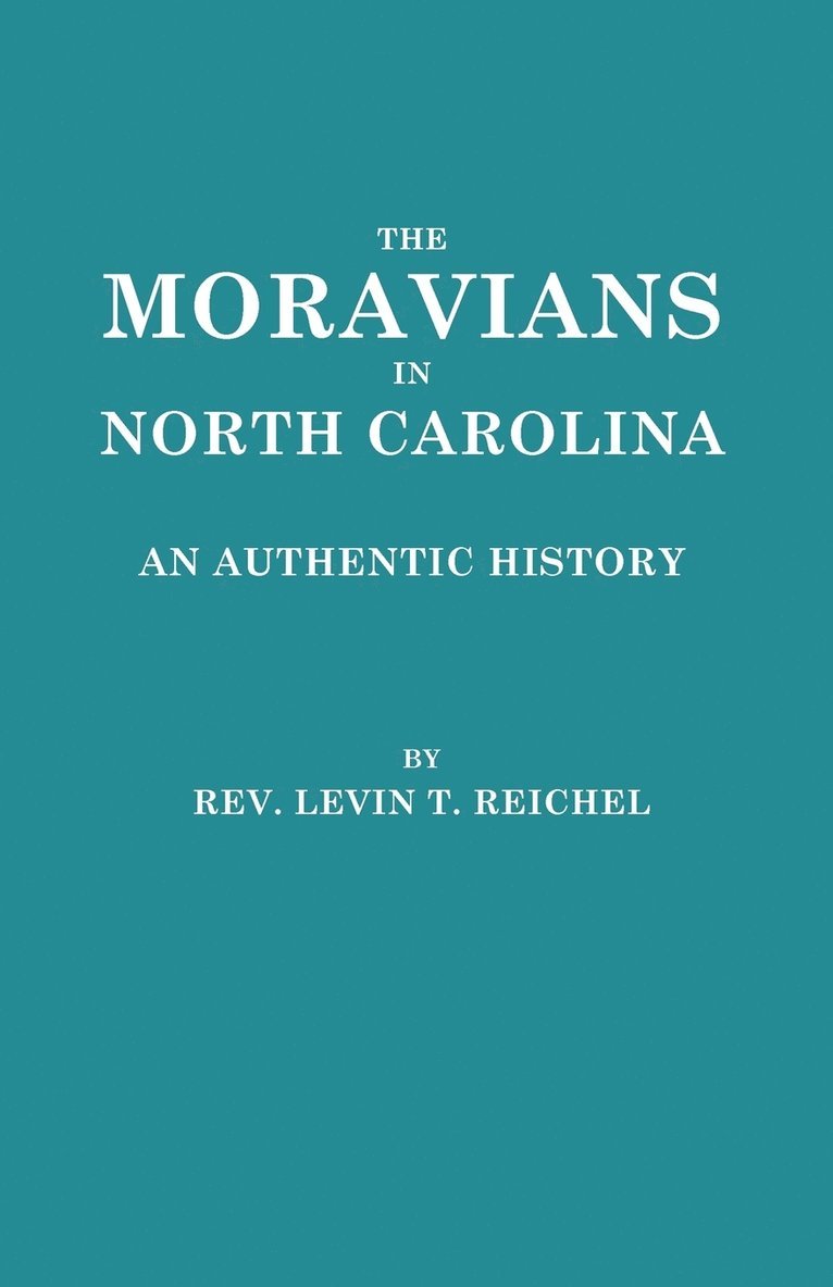 The Moravians in North Carolina. An Authentic History 1