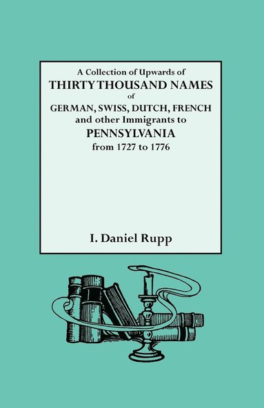 bokomslag Collection of Upwards of Thirty Thousand Names of German, Swiss, Dutch,