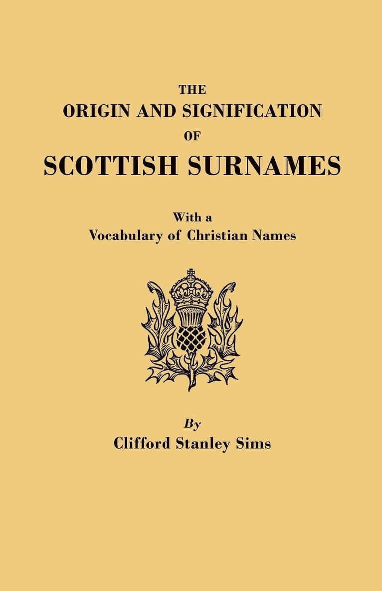 Origin and Signification of Scottish Surnames, with a Vocabulary of Christian Names