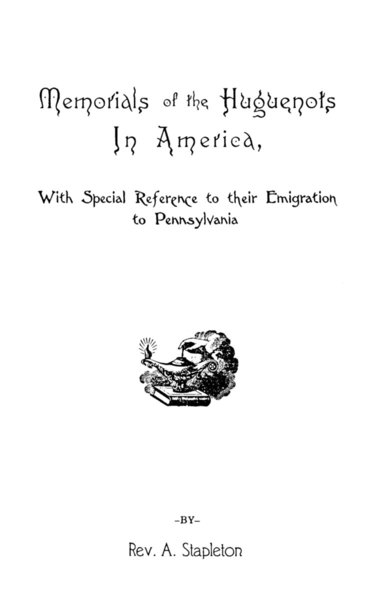 bokomslag Memorials of the Huguenots in America, with Special References to Their Emigration to Pennsylvania