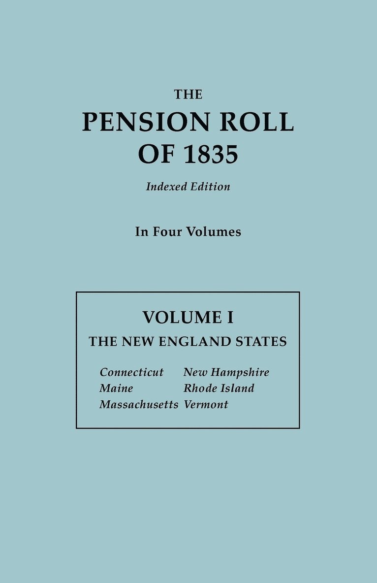Pension Roll of 1835. in Four Volumes. Volume I 1