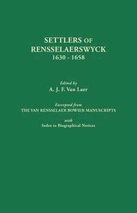 bokomslag Settlers of Rensselaerswyck, 1630-1658. Excerpted from the Van Rensselaer Bowier Manuscripts, with Index to Biographical Notes