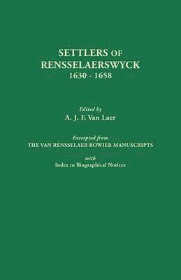 A J F Van Laer, A. J. F. Van Laer, A. J. F. Van Laer - Settlers of Rensselaerswyck, 1630-1658. Excerpted from the Van Rensselaer Bowier Manuscripts, with Index to Biographical Notes, Häftad
