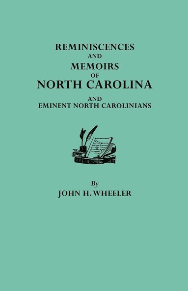 John H. Wheeler - Reminiscences and Memoirs of North Carolina and Eminent North Carolinians, Häftad