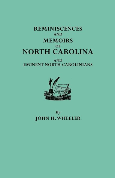 bokomslag Reminiscences and Memoirs of North Carolina and Eminent North Carolinians