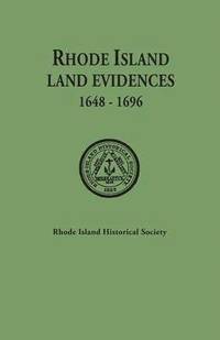 bokomslag Rhode Island Land Evidences, 1648-1696