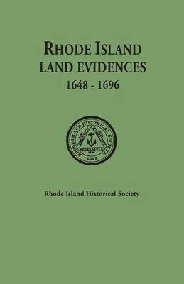 Rhode Island Historical Society - Rhode Island Land Evidences, 1648-1696, Inbunden