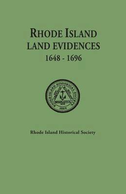 Rhode Island Land Evidences, 1648-1696 1