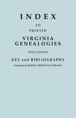 Robert Armistead Stewart - Index to Printed Virginia Genealogies, Including Key and Bibliography, Häftad
