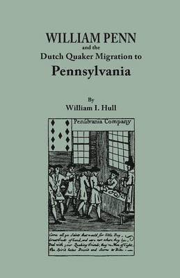 bokomslag William Penn and the Dutch Quaker Migration to Pennsylvania