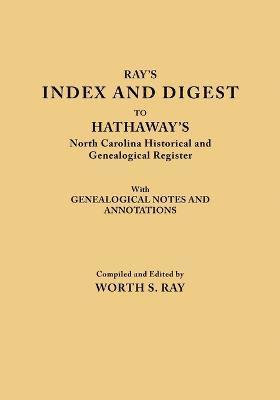 Ray's Index and Digest to Hathaway's North Carolina Historical and Genealogical Register 1