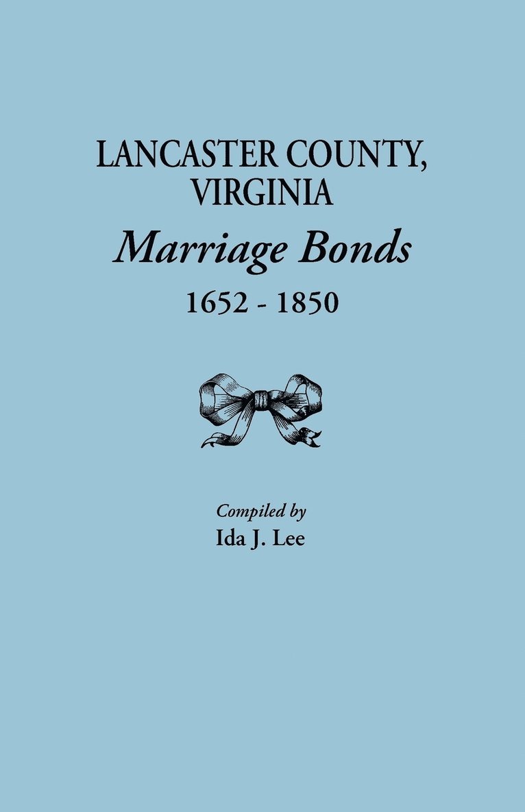 Ida J Lee, Ida J. Lee - Lancaster County, Virginia, Marriage Bonds, 1652-1850, Häftad